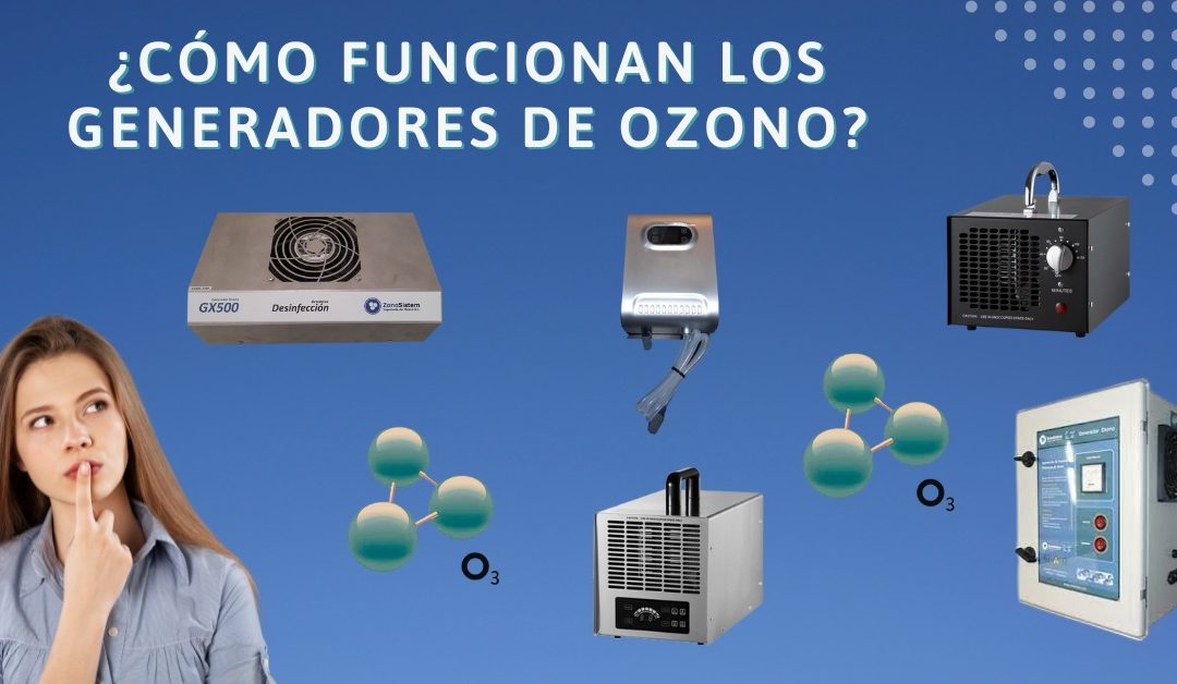 ¿Cómo funcionan los generadores de ozono?